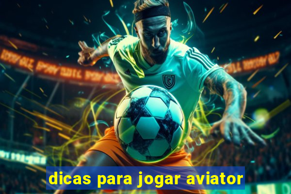 dicas para jogar aviator